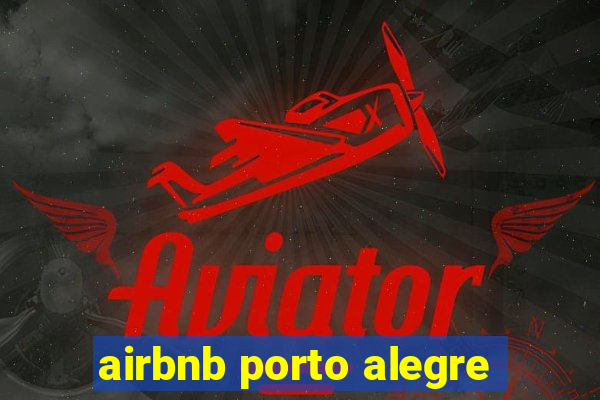 airbnb porto alegre